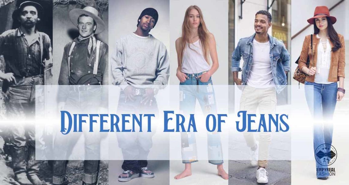 Different Era of Jeans - The Empyreal Fashion