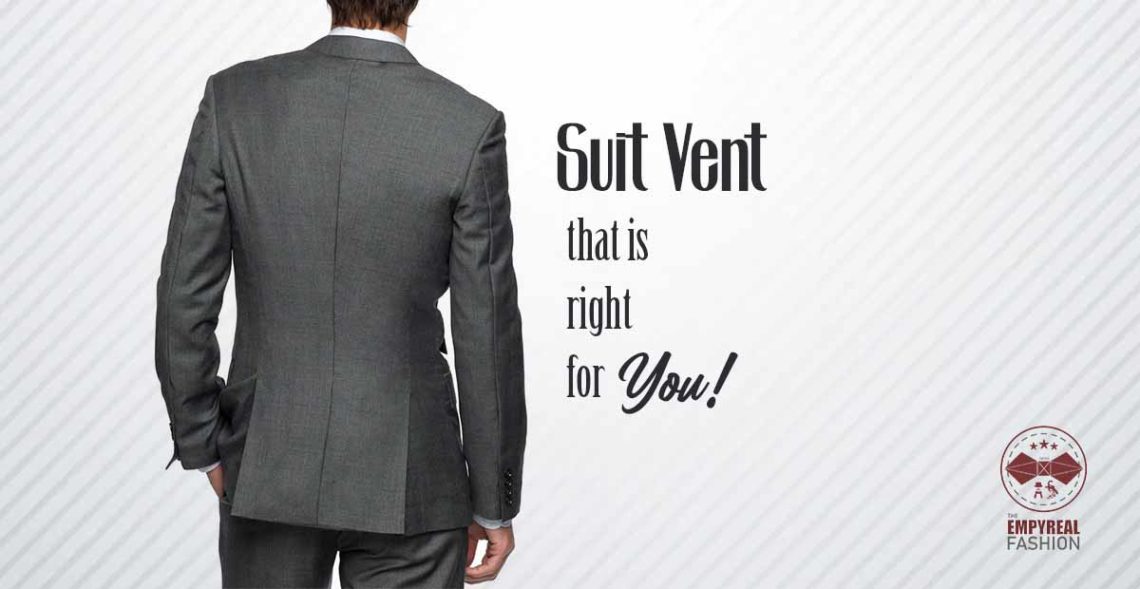 Suit Vent that is Right for You - The Empyreal Fashion